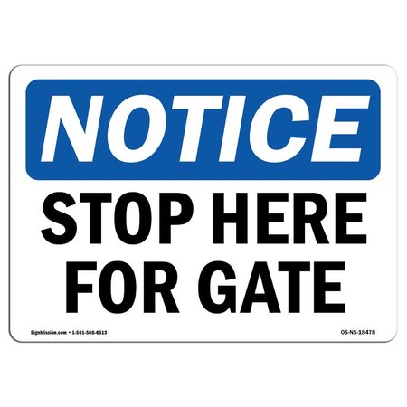 SIGNMISSION OSHA Notice Sign, Stop Here For Gate, 10in X 7in Aluminum, 7" W, 10" L, Landscape OS-NS-A-710-L-18478